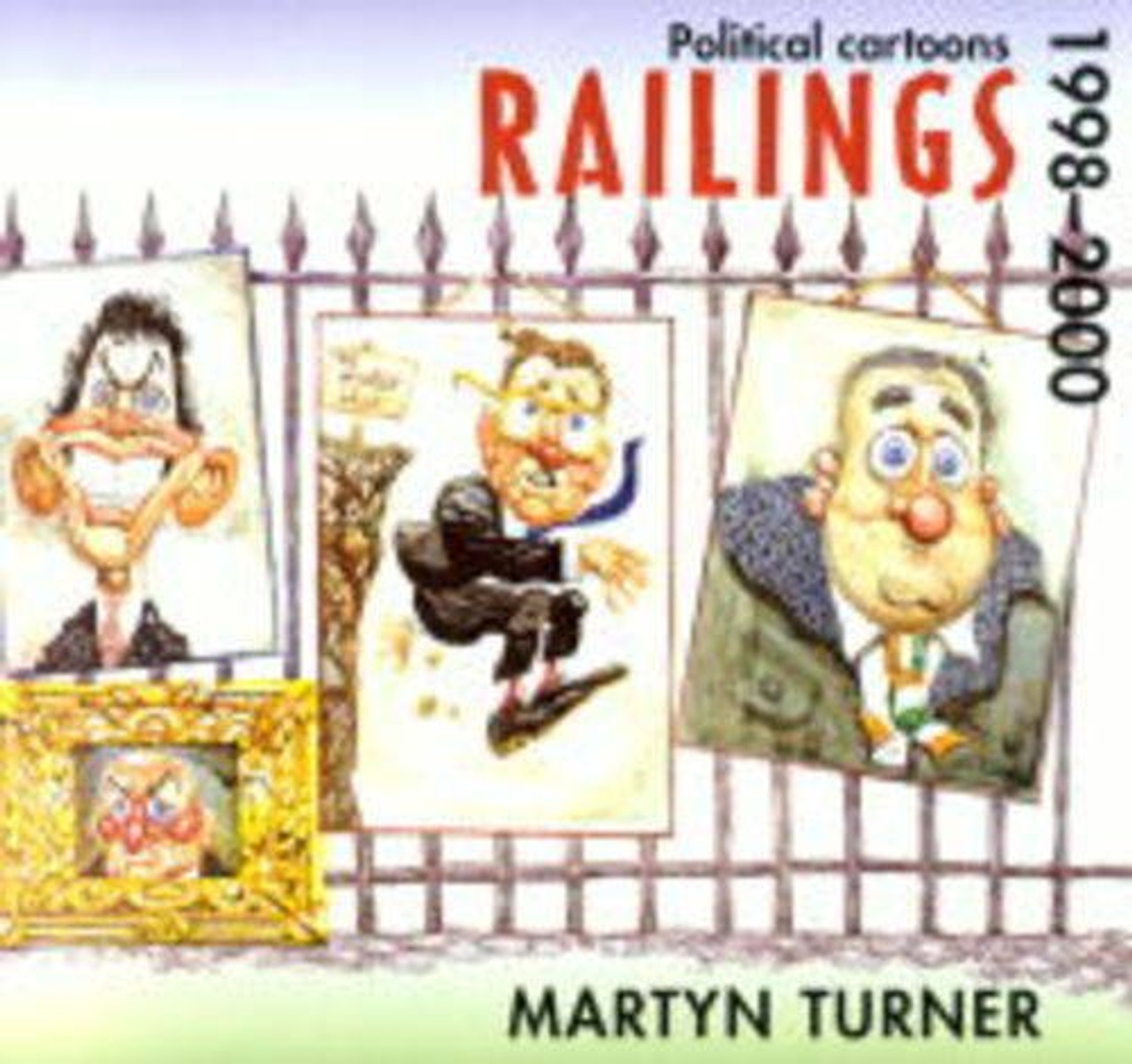 Martyn Turner / Railings : Political Cartoons, 1998-2000 (Coffee Table Book)