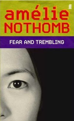 Amelie Nothomb / Fear and Trembling