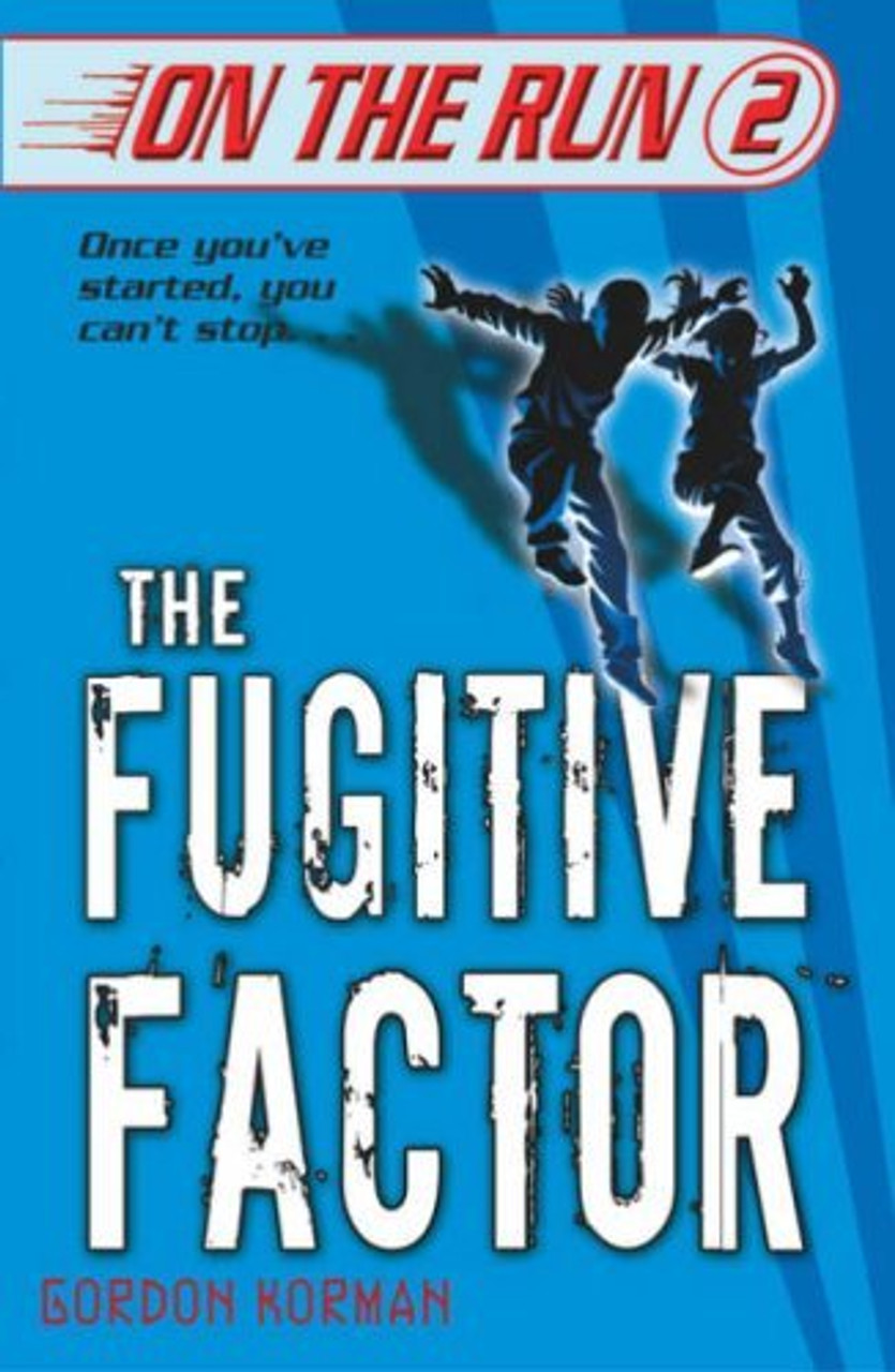 Gordon Korman / The Fugitive Factor