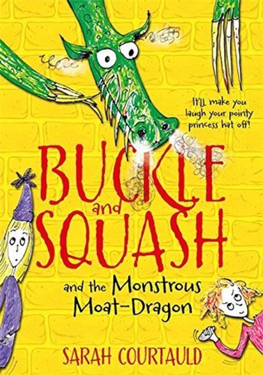 Sarah Courtauld / Buckle and Squash and the Monstrous Moat-Dragon