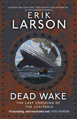 Erik Larson / Dead Wake: The Last Crossing of the Lusitania (Large Paperback)