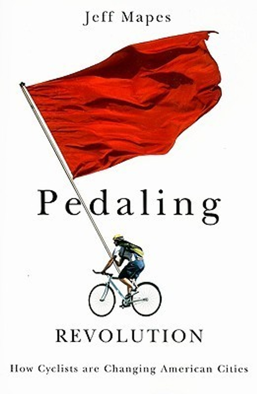 Jeff Mapes / Pedaling Revolution (Large Paperback) Jeff Mapes / Pedaling Revolution (Large Paperback)