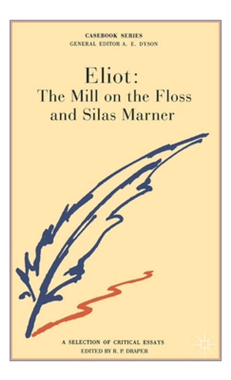 A.E Dyson ( Editor) / Casebook Series : George Eliot's The Mill on the Floss & Silas Marner (Large Paperback)