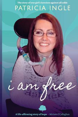 Patricia Ingle / I Am Free (Large Paperback)