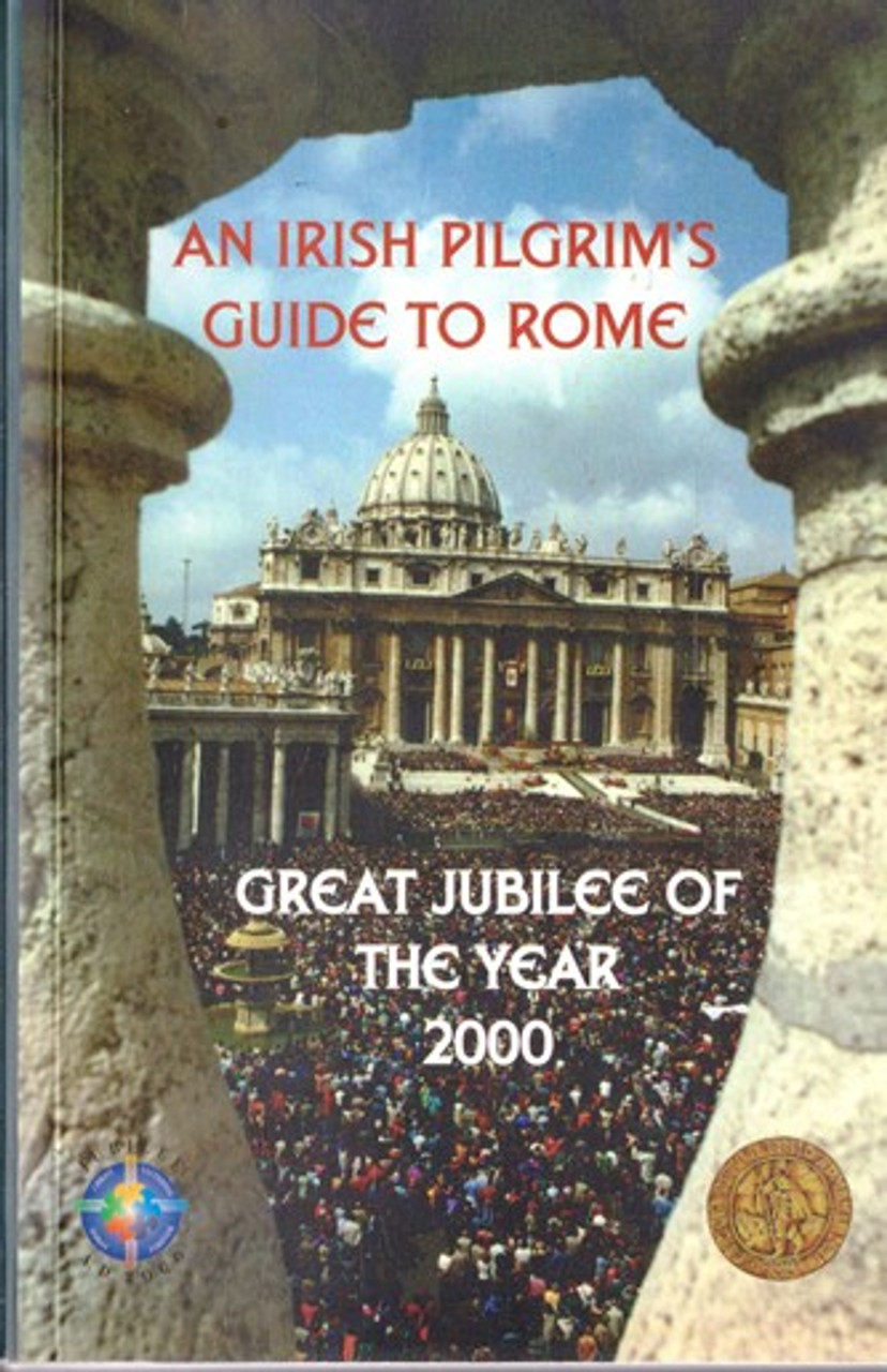 Veritas / An Irish Pilgrim`s Guide to Rome Veritas / An Irish Pilgrim`s Guide to Rome