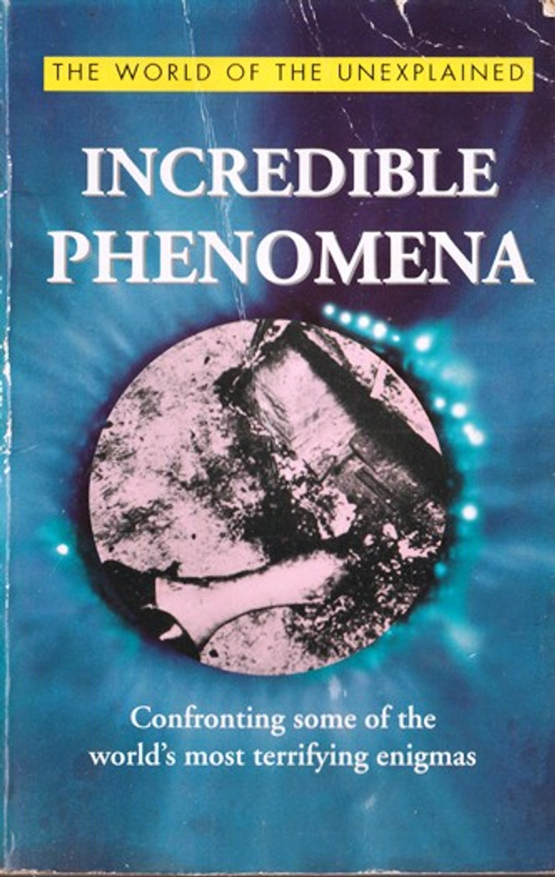 The World of ther Unexplained: Incredible Phenomena (Lesser Grade Paperback) The World of ther Unexplained: Incredible Phenomena (Lesser Grade Paperback)