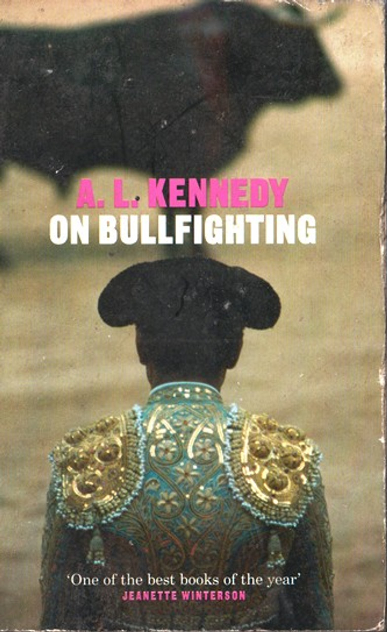 A.L. Kennedy / On Bullfighting (Lesser Grade Paperback) A.L. Kennedy / On Bullfighting (Lesser Grade Paperback)
