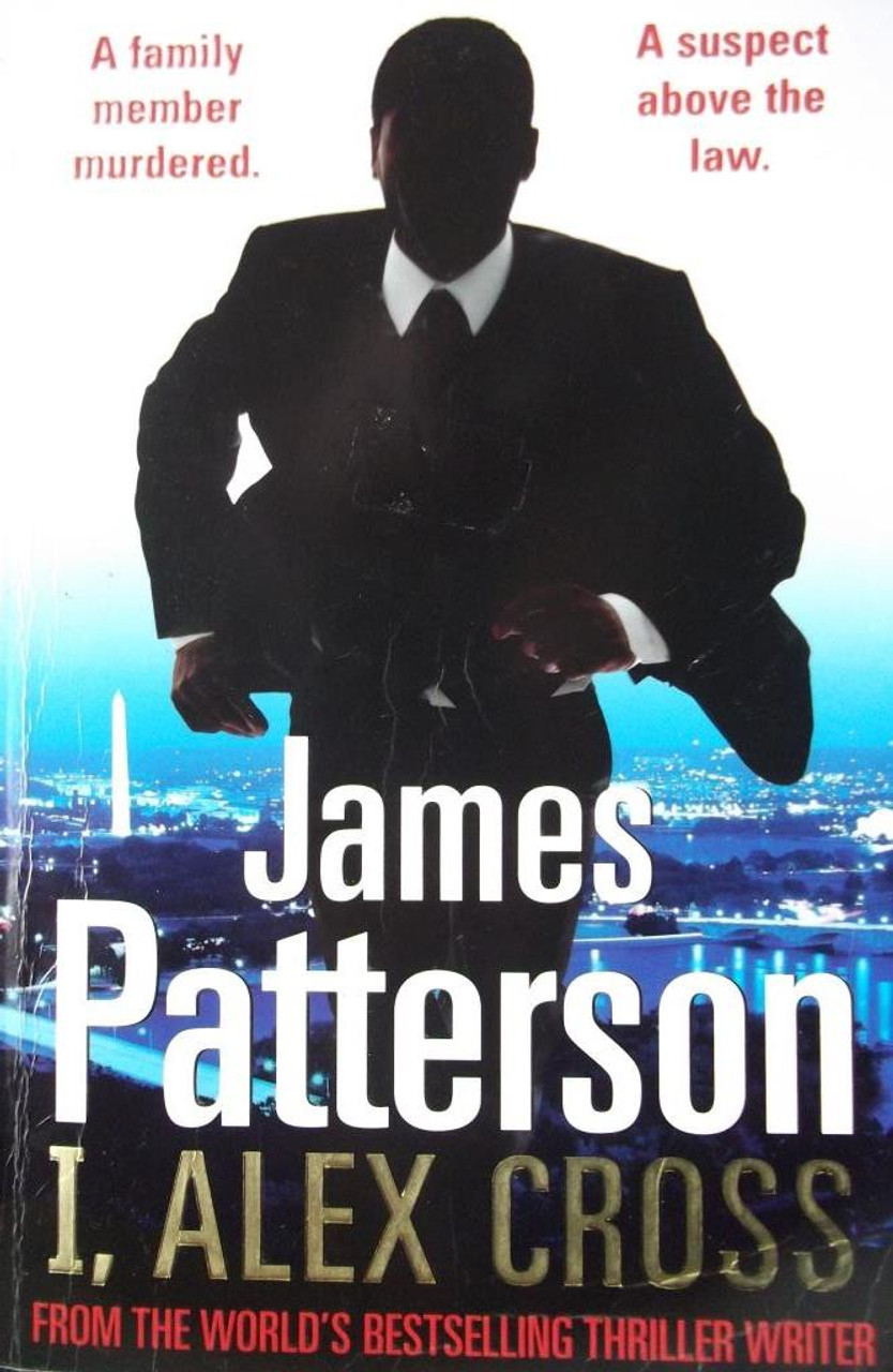 James Patterson / I, Alex Cross ( Alex Cross Series - Book 15 ) James Patterson / I, Alex Cross ( Alex Cross Series - Book 15 )