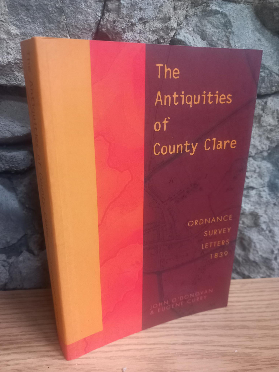 John O'Donovan & Eugene Curry - The Antiquities of County Clare : Ordnance Survey Letters 1839 -