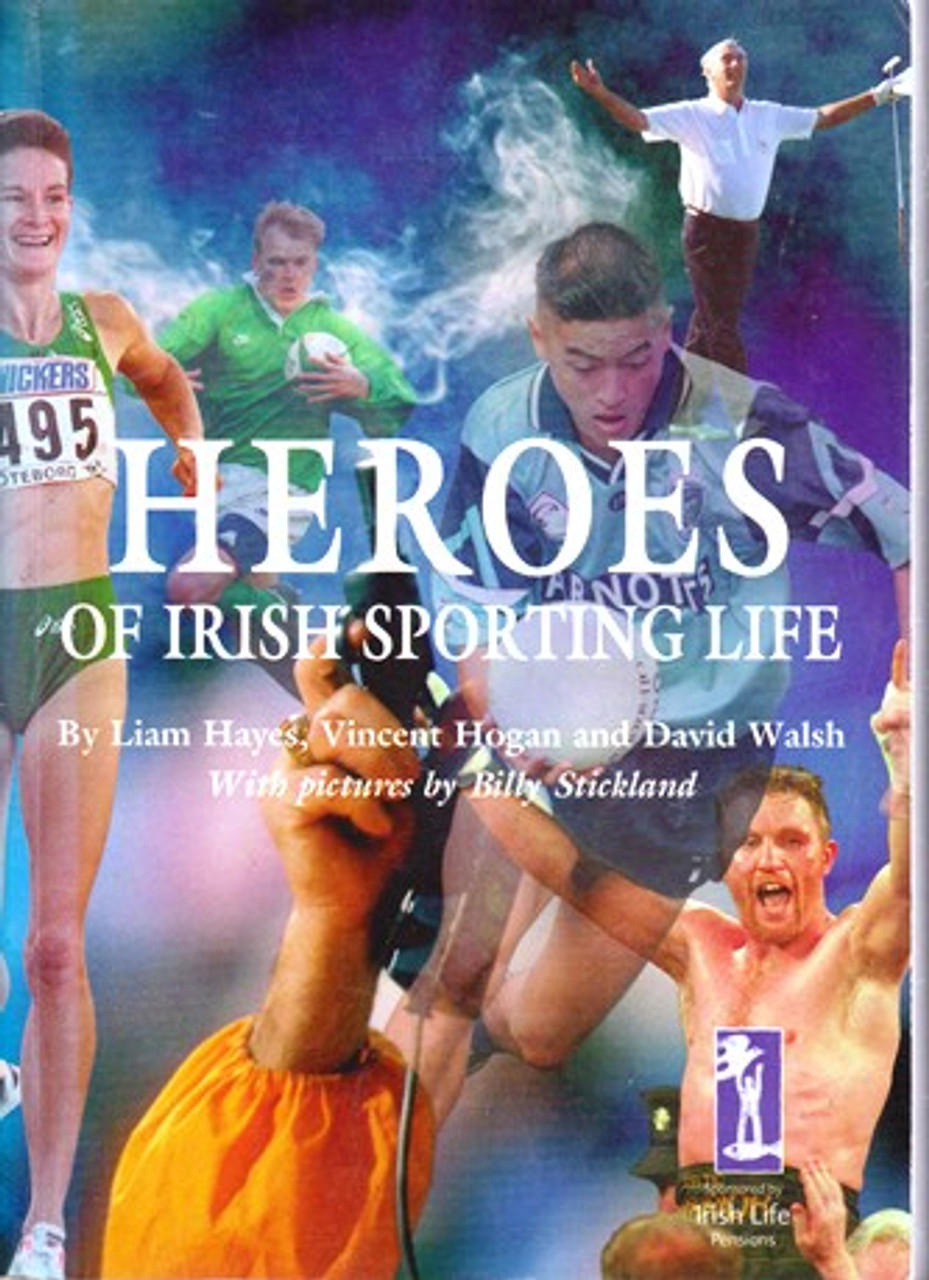 Liam Hayes / Heros of Irish Sporting Life (Large Paperback) Liam Hayes / Heros of Irish Sporting Life (Large Paperback)
