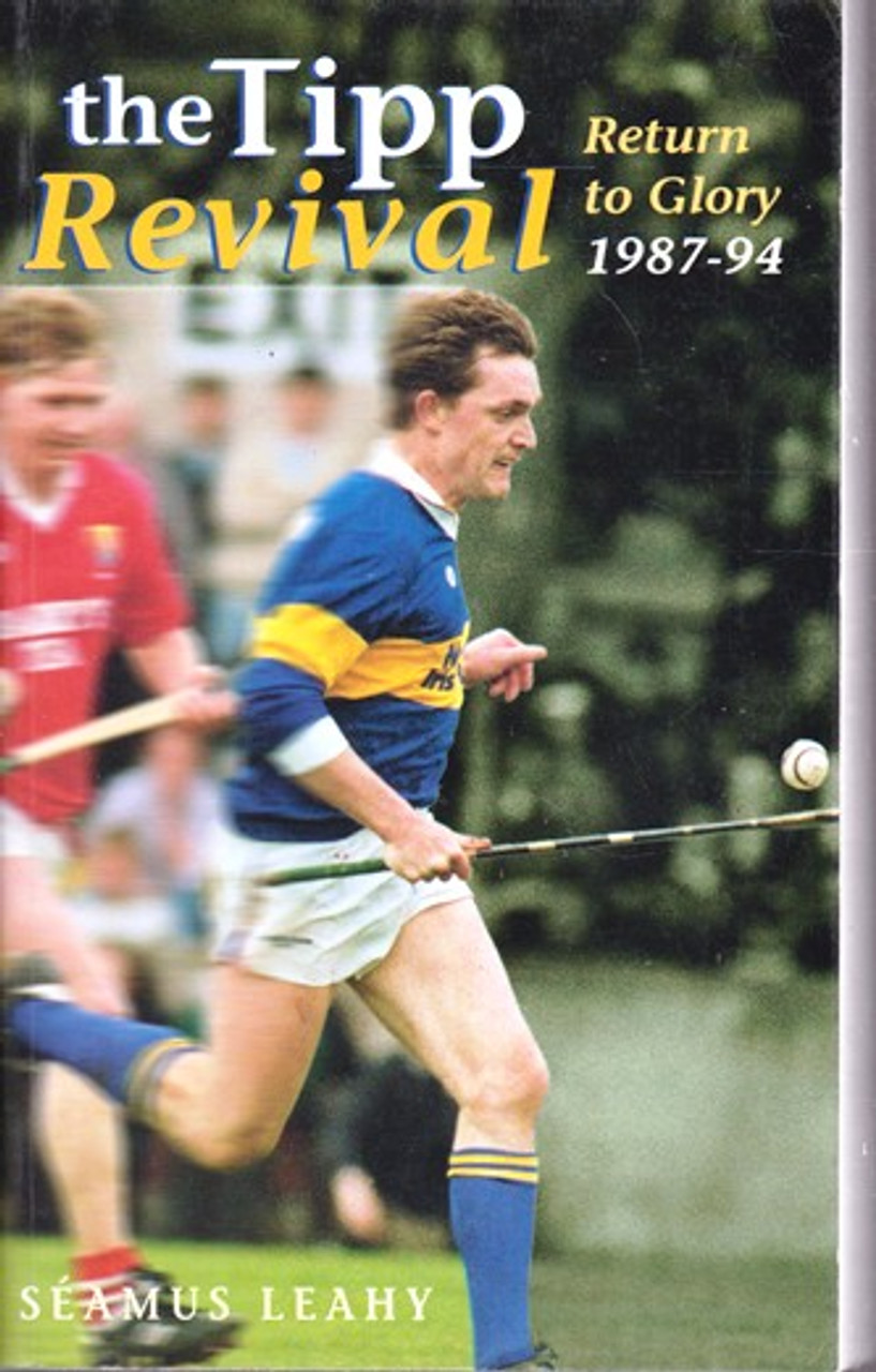 Séamus Leahy / The Tipp Revival : Return to Glory 1987-94 (Large Paperback)