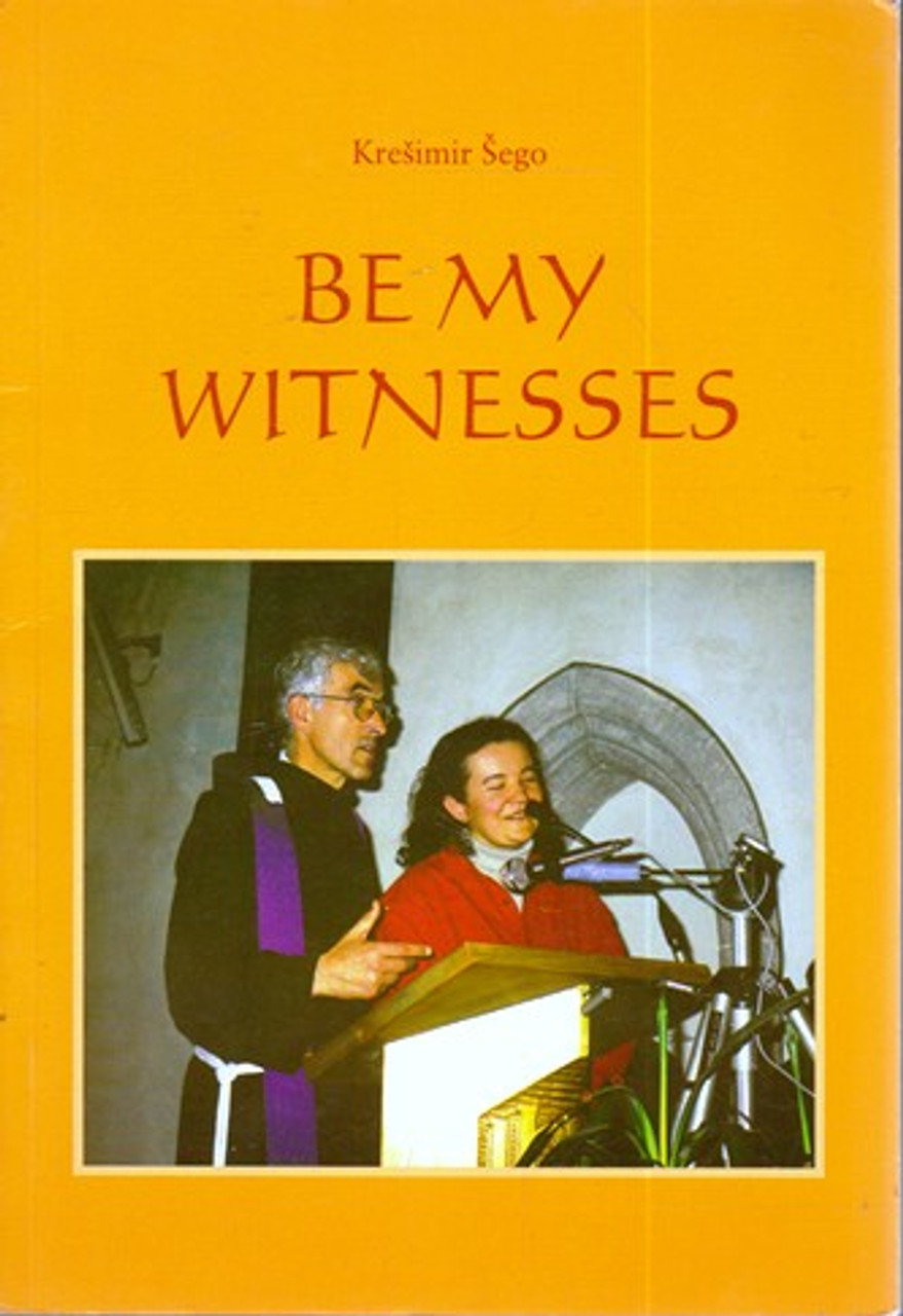 Kresimir Sego / Be My Witnesses (Large Paperback)