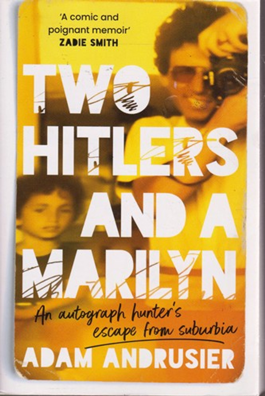 Adam Andrusier / Two Hitlers and A Marilyn - An Autograph Hunter's Escape From Suburbia (Large Paperback) Adam Andrusier / Two Hitlers and A Marilyn - An Autograph Hunter's Escape From Suburbia (Large Paperback)