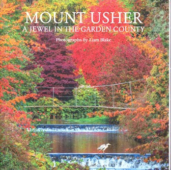 Liam Blake / Mount Usher - A Jewel in the Garden County (Large Paperback)