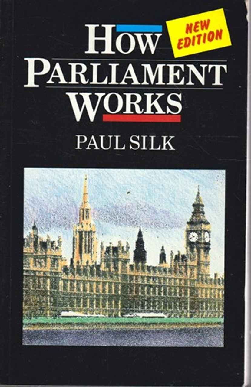 Paul Silk / How Parliament Works (Large Paperback)