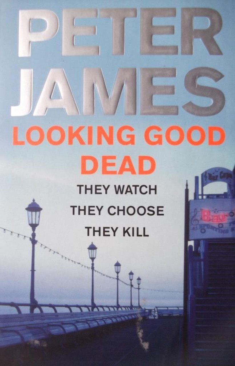 Peter James / Looking Good Dead ( DSI Roy Grace Series - Book 2 )