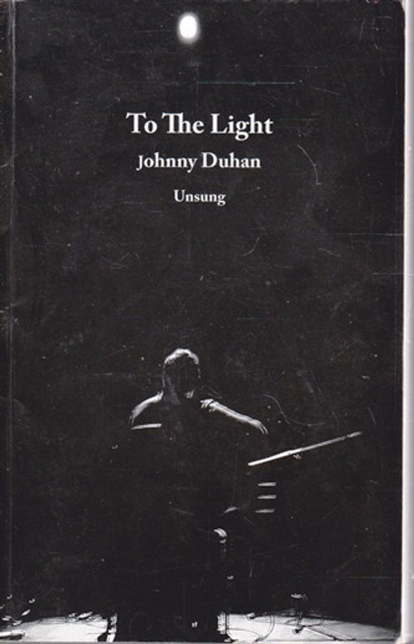 Johnny Duhan / To The Light - Unsung (Large Paperback)