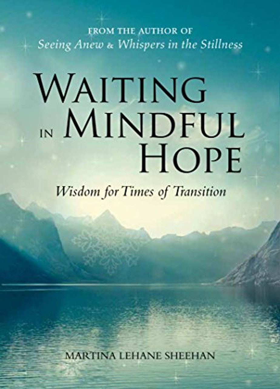 Martina Lehane Sheehan / Waiting in Mindful Hope