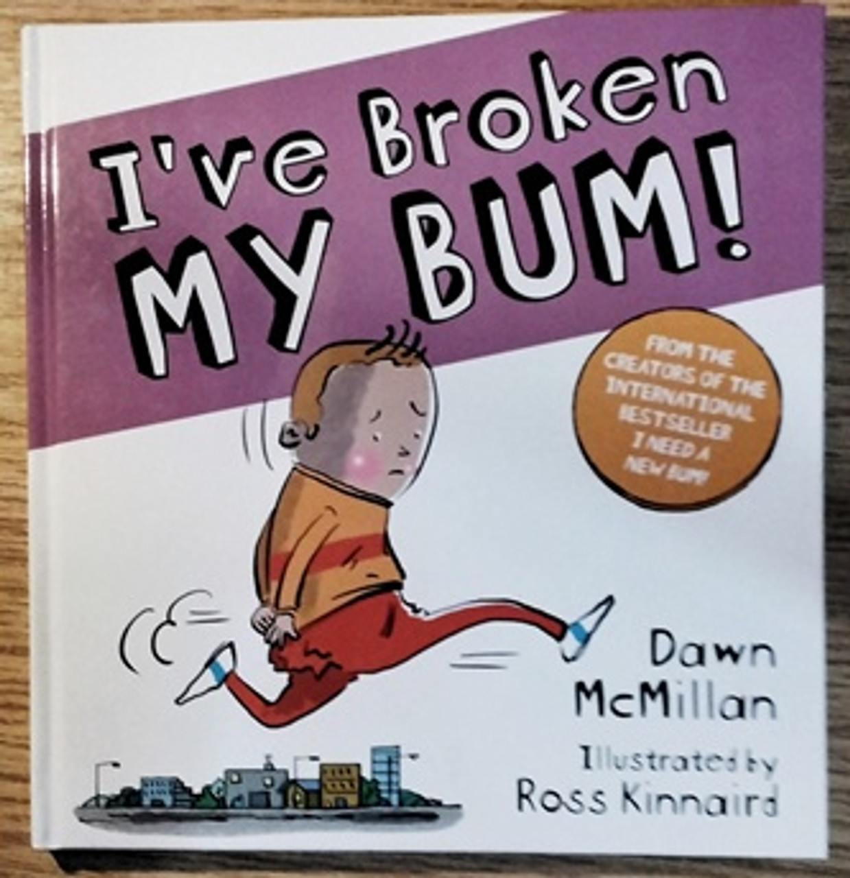 Dawn McMillan / I've Broken My Bum! (Children's Coffee Table book)
