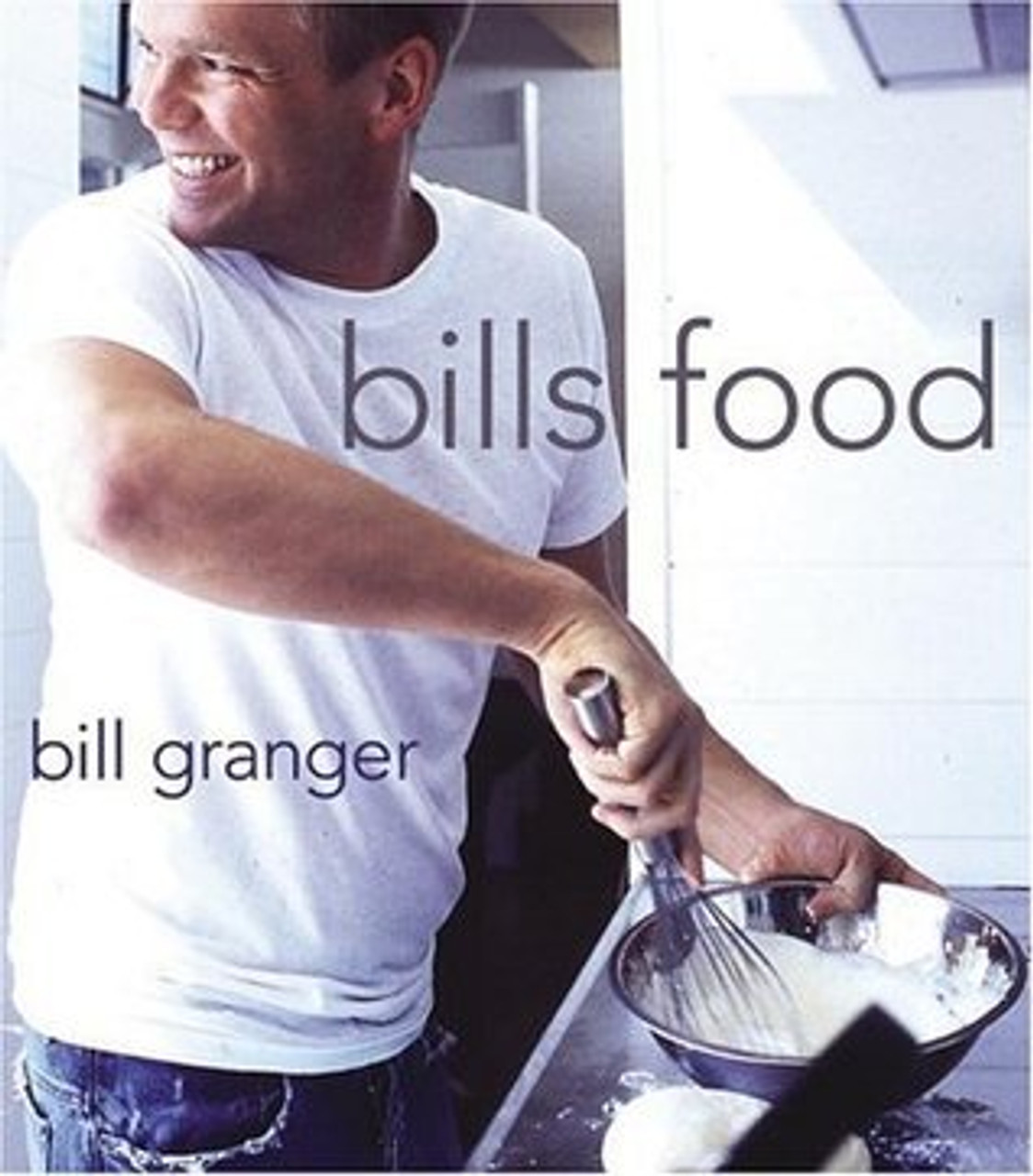 Bill Granger / Bills Food (Coffee Table Book)