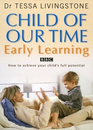 Tessa Livingstone / Child of Our Time: Early Learning (Coffee Table Book)