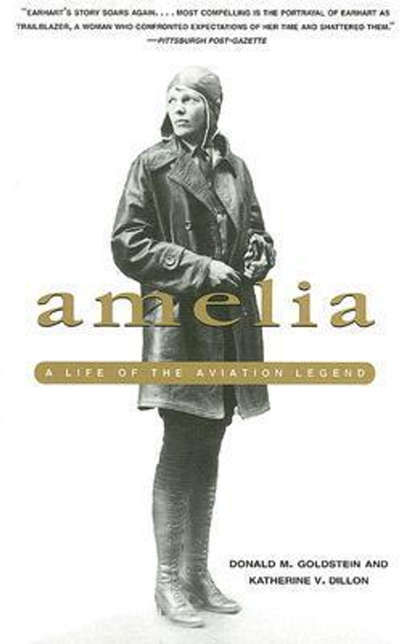Donald M. Goldstein / Amelia: A Life of the Aviation Legend