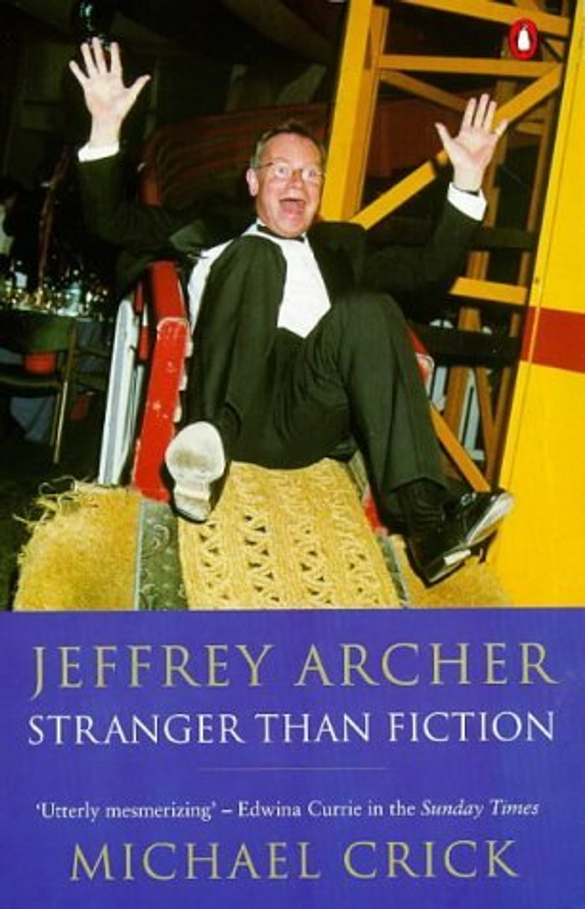 Michael Crick / Jeffrey Archer: Stranger than Fiction