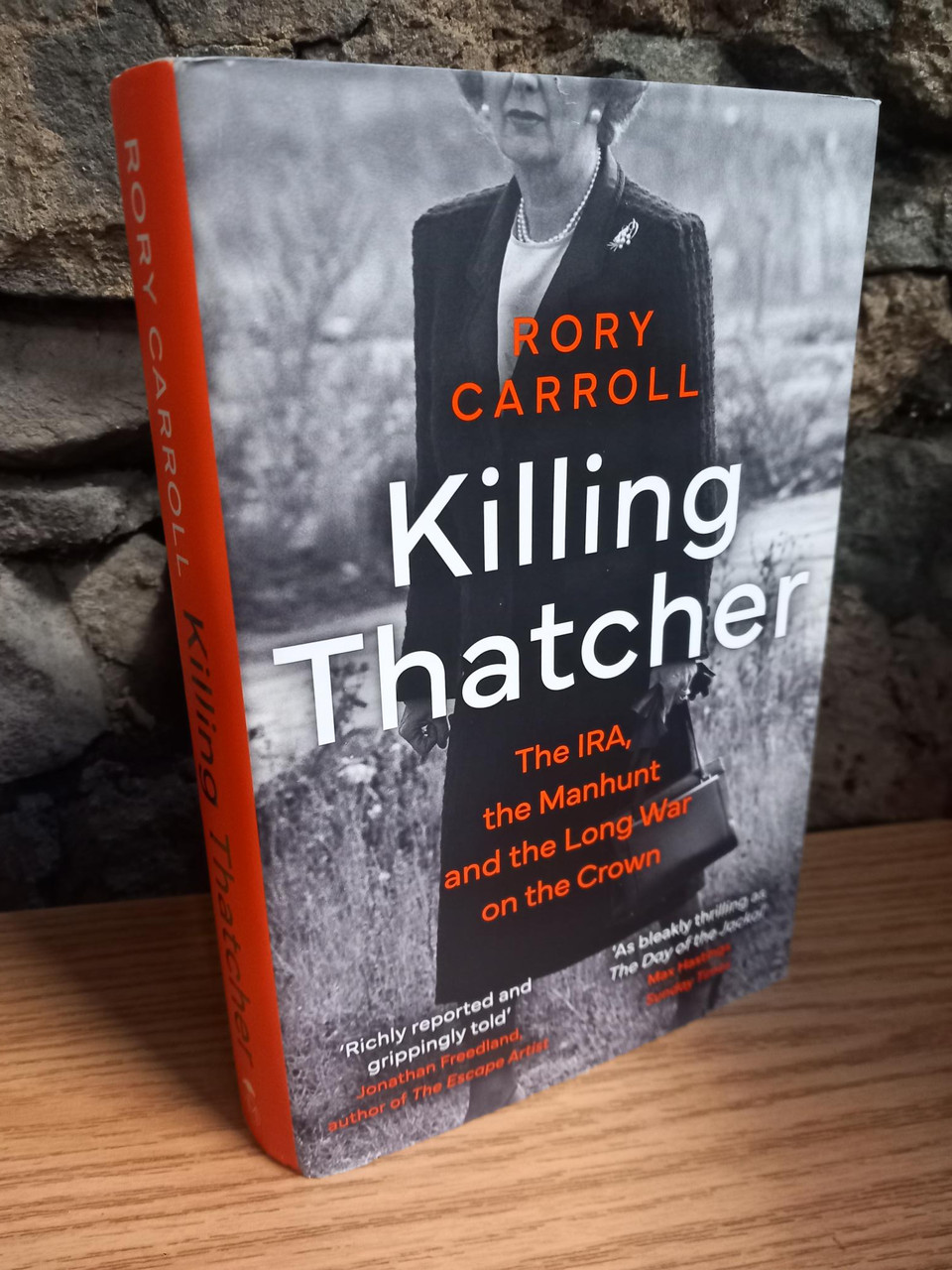 Rory Carroll - Killing Thatcher: The IRA, the Manhunt and the Long War on the Crown