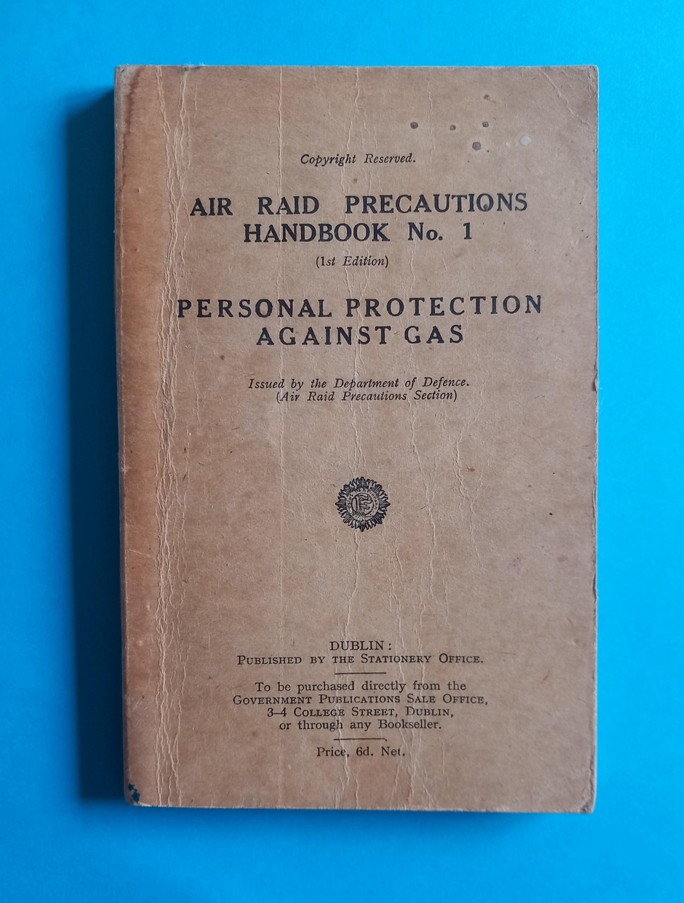The Stationery Office Dublin - Air Raid Precautions Handbook Number 1 - Personal Protection Against Gas - PB  - 1941