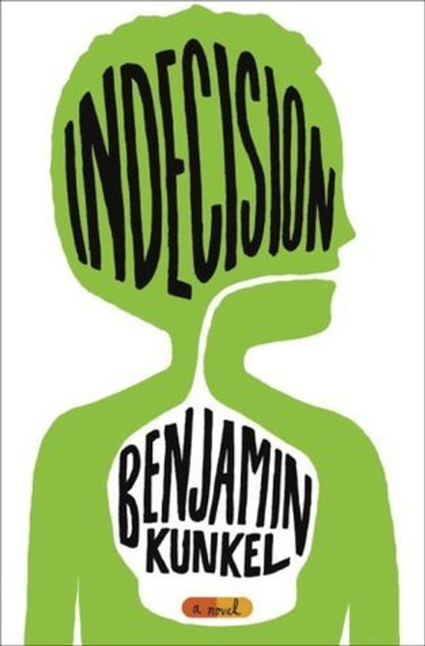 Benjamin Kunkel / Indecision (Hardback)