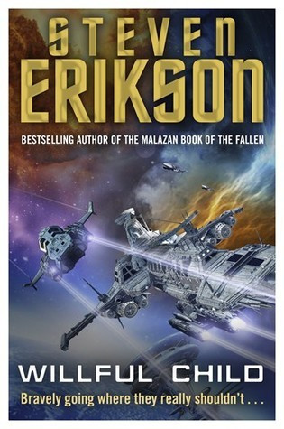 Steven Erikson / Willful Child (Hardback)