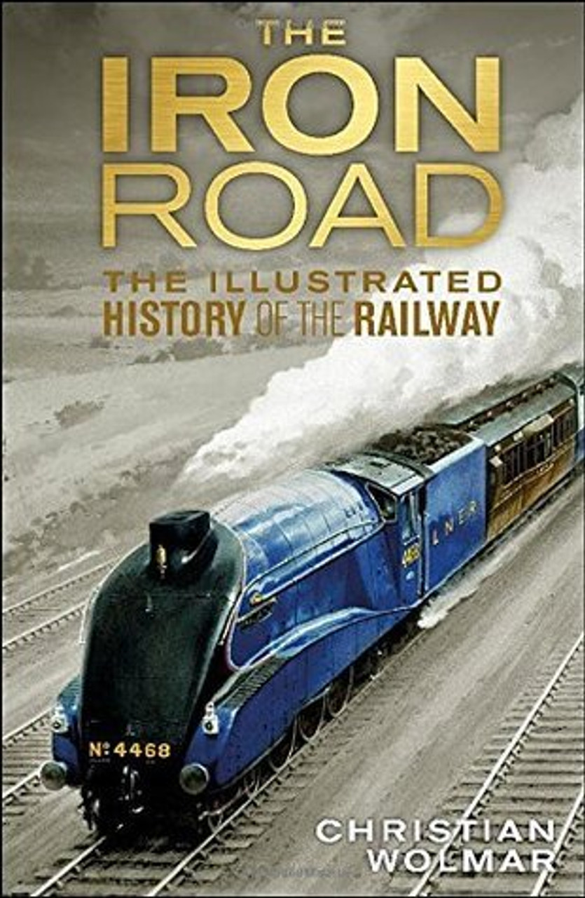 Christian Wolmar / The Iron Road (Hardback)