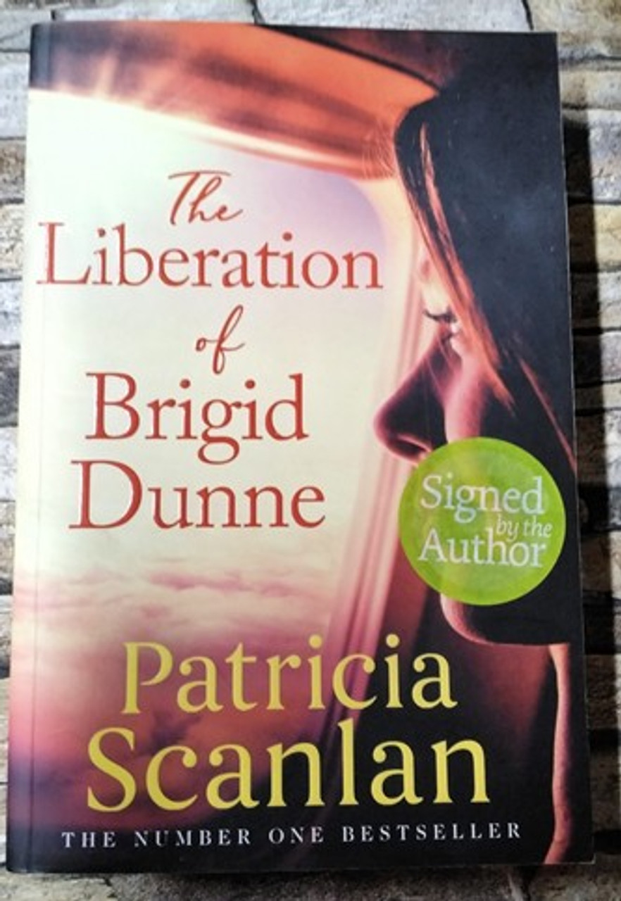 Patricia Scanlan / The Liberation of Brigid Dunne.. (Signed by the Author) (Large Paperback)