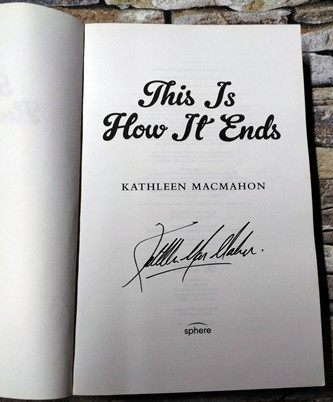 Kathleen MacMahon / This Is How It Ends (Signed by the Author). (Large Paperback)