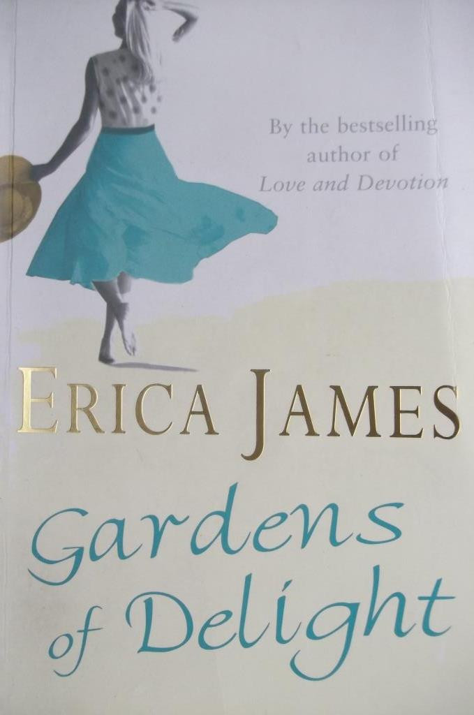 Erica James / Gardens Of Delight