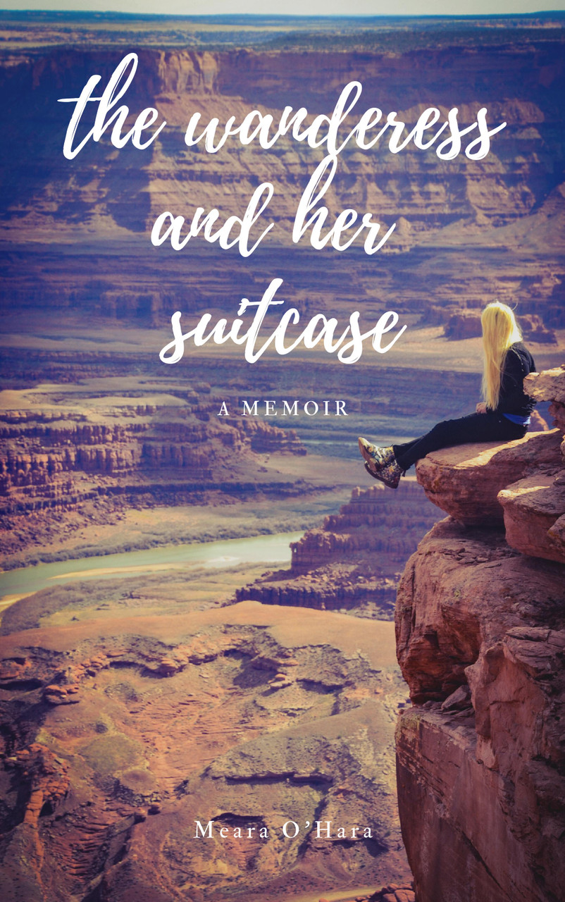 Meara O'Hara / The Wanderess and her Suitcase (Large Paperback)