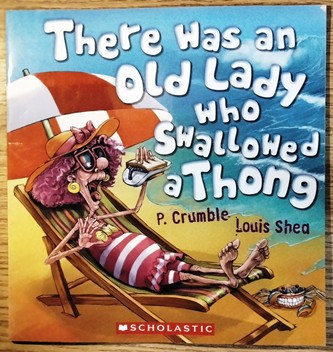 P. Crumble / There Was an Old Lady Who Swallowed a Thong (Children's Picture Book)