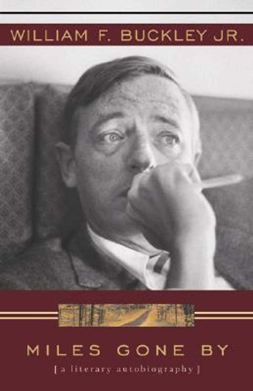 William F. Buckley Jr. / Miles Gone By: A Literary Autobiography (Hardback)