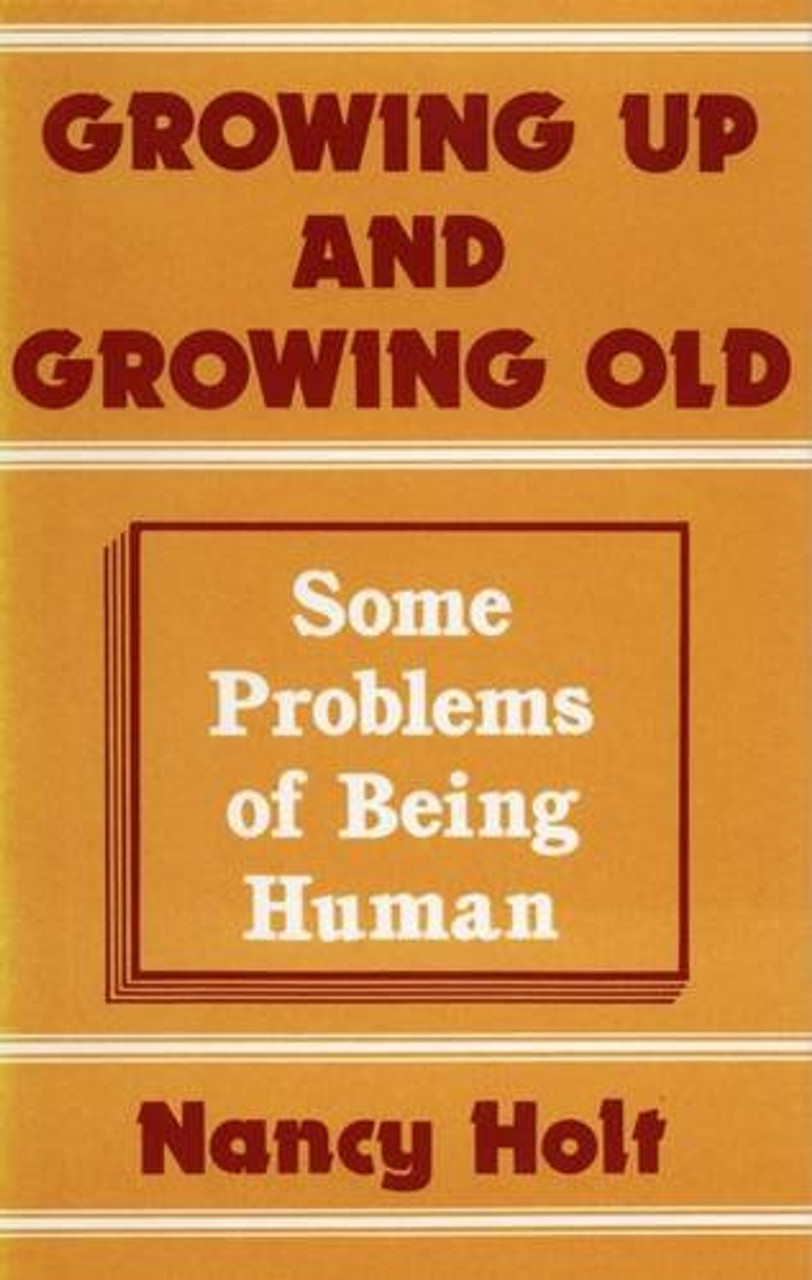 Nancy Holt / Growing Up and Growing Old (Hardback)