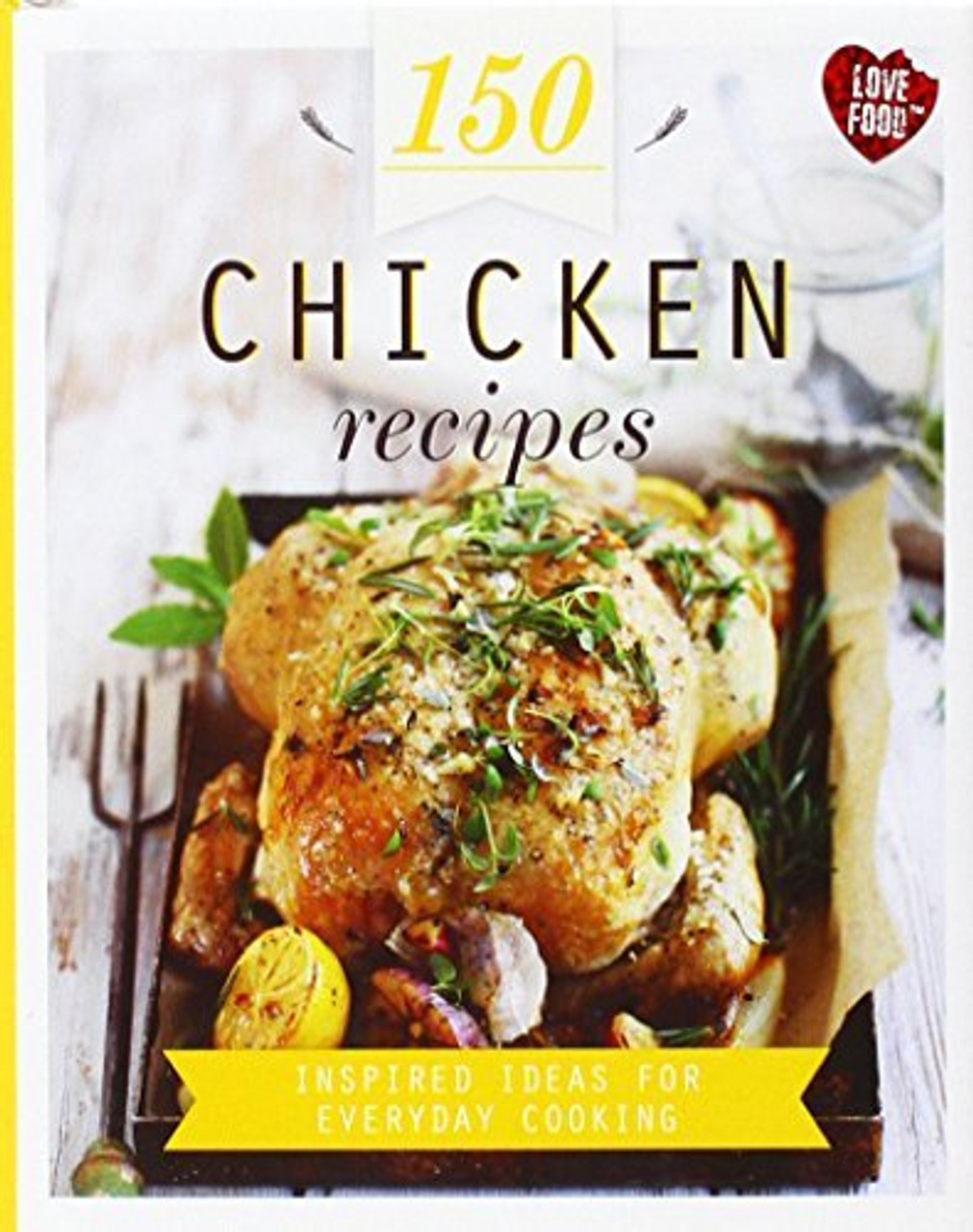 Parragon Books / 150 Chicken Recipes (Hardback)