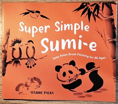 Yvonne Palka / Super Simple Sumi-e (Children's Picture Book)