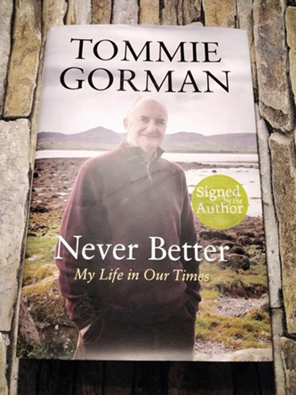 Tommie Gorman / Never Better. (Signed by the Author) (Hardback)