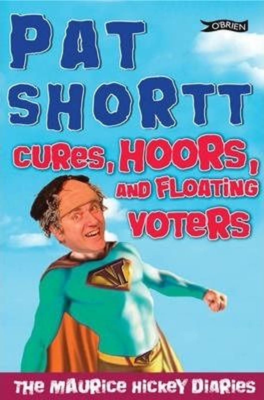 Pat Shortt / Cures, Hoors and Floating Voters (Large Paperback) Pat Shortt / Cures, Hoors and Floating Voters (Large Paperback)
