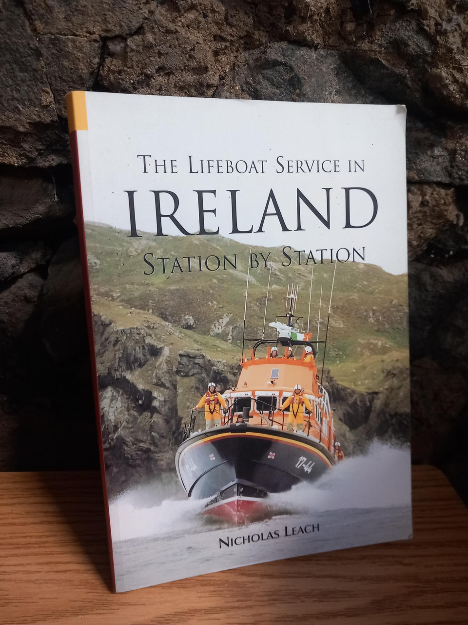 Nicholas Leach - The Lifeboat Service in Ireland  : Station by Station - PB - 2005