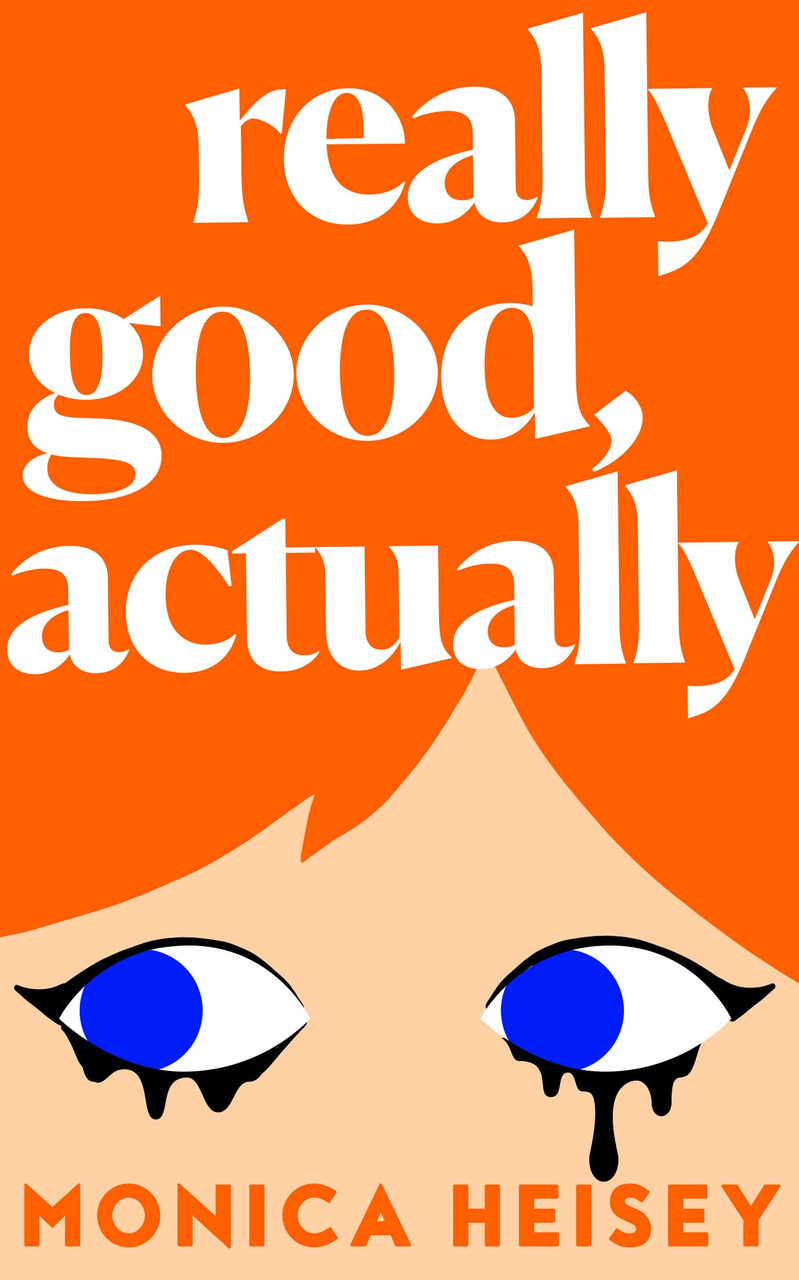 Monica Heisey / Really Good, Actually (Hardback)