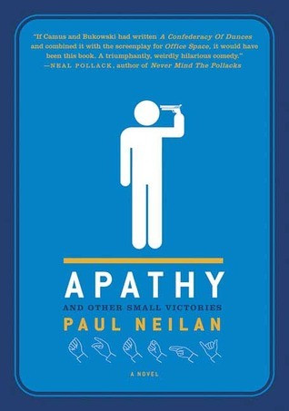 Paul Neilan / Apathy and Other Small Victories (Hardback)