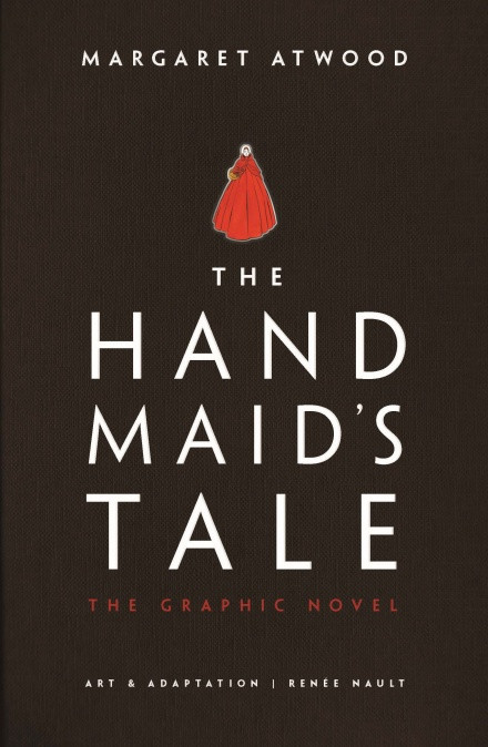 Margaret Atwood / The Handmaid's Tale: The Graphic Novel (Hardback)