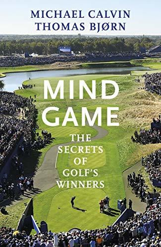 Michael Calvin / Mind Game: The Secrets of Golf’s Winners (Hardback)