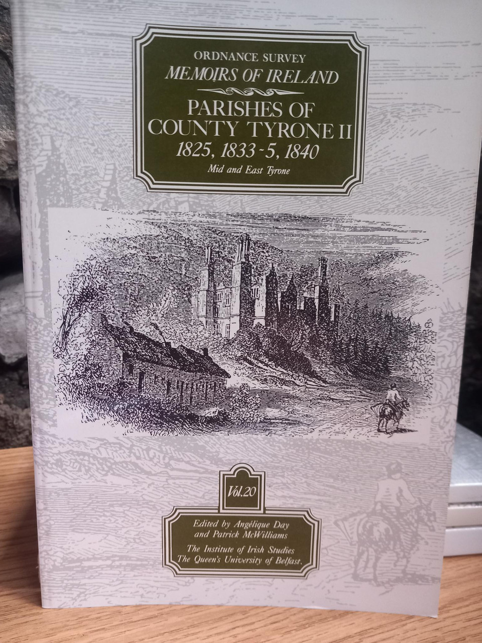 Angelique Day & Patrick McWilliams (Editors) - Ordnance Survey Memoirs Ireland - Parishes of County Tyrone  - Book II - 1825, 1833-5, 1840  ( Mid & East Tyrone) - Volume 20