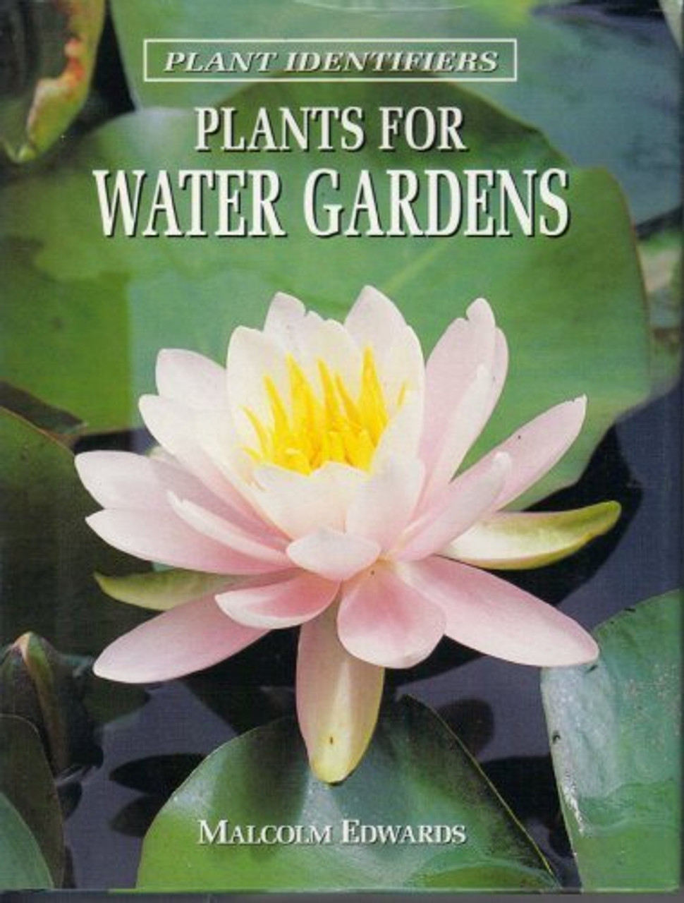 Malcolm Edwards / Plants for Water Gardens (Hardback)
